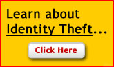 Learn about Identity Theft...